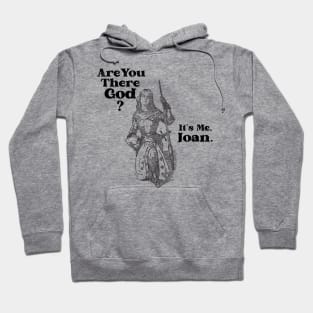 Are You There God? It's Me, Joan. Hoodie